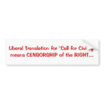 Liberal Translation for "Call for Civility"mean... Bumper Stickers