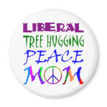 Liberal Tree Hugging Peace Mum magnets