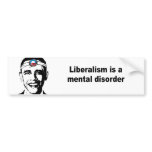 Liberalism is a mental disorder bumper stickers