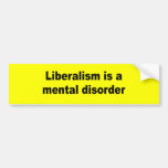 Liberalism is a mental disorder bumper stickers