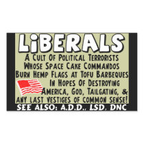 Liberals: A Cult Of Political Terrorists! Sticker