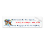 Liberals are for free speech... Bumper Sticker bumper stickers