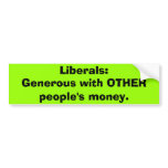 Liberals generous others money Bumper Sticker bumper stickers