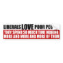 Liberals Love Poor People Bumper Sticker