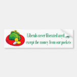 Liberals never liberated anything Bumper Sticker