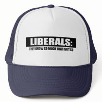 LIBERALS - THEY KNOW SO MUCH THAT ISNT SO