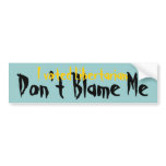 Libertarian - Don't Blame Me Bumper Sticker bumper stickers