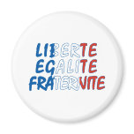Liberte Egalite Fraternite Products magnets