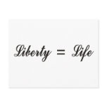 Liberty = Life Post Cards
