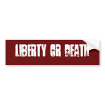 LIBERTY OR DEATH bumper stickers