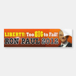 Liberty: Too BIG to Fail! bumper stickers