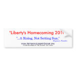 "Liberty's Homecoming 2010", "...A Rising, Not ... bumper stickers