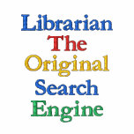 Librarian, The , Original, Search, Engine embroidered shirts