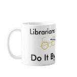 Librarians Do It By The Books Coffee Mugs