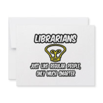 Librarians...Regular People, Only Smarter