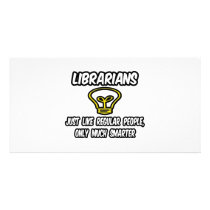 Librarians...Regular People, Only Smarter