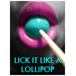 LICK IT LIKE A LOLLIPOP t-shirts