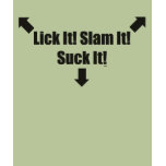 Lick-it-Slam-it-Suck-it t-shirts