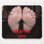 LICK MY FEET, slave! mousepads