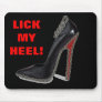 LICK MY HEEL MOUSEPAD