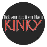 Lick Your Lips if you Like it Kinky stickers