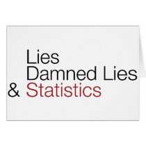Lies, damned lies, & statistics greeting card