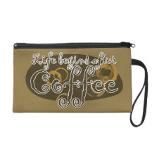 Life Begins After Coffee Wristlets