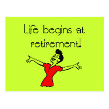 Life Begins at Retirement! Fun Gifts Postcards