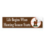 Life Begins when Hunting Season Starts Bumper Sticker