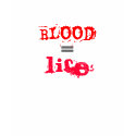 LIFE=BLOOD t-shirts