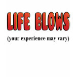 Life Blows t-shirts