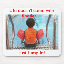 Life doesn't come with floaties mouse pads