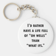 Life Full Of Oh Wells Keychains
