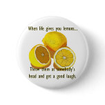 Life Gives You Lemons Humour Pins
