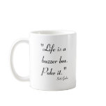 Life is a Buzzer Box.  Poke it. mugs