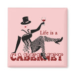 Life is a Cabernet magnets