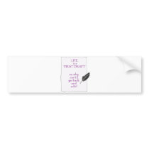 Life is a First Draught bumper stickers