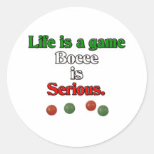Life is a Game. Bocce is Serious. Sticker