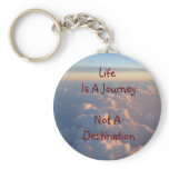 Life Is A Journey Not A Destination keychains