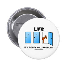 Life Is A Monty Hall Problem (Three Doors) Pinback Button