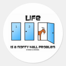 Life Is A Monty Hall Problem (Three Doors) Round Sticker