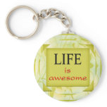 Life is awesome keychains