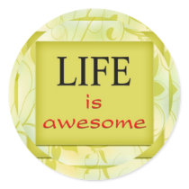 Life is awesome