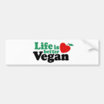Life Is Better Vegan Bumper Sticker