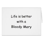Life Is Better With A Bloody Mary Card
