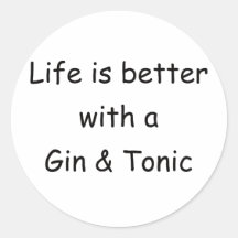 Life Is Better With A Gin & Tonic Stickers