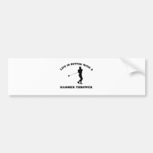 Life is better with a Hammer Thrower Bumper Sticker