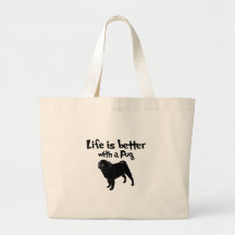 Life Is Better With A Pug Tote Bag