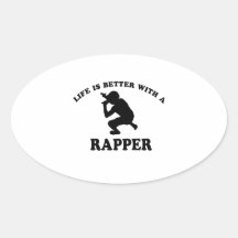 Life is better with a Rapper Sticker