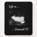 Life is cool ! tapis de souris